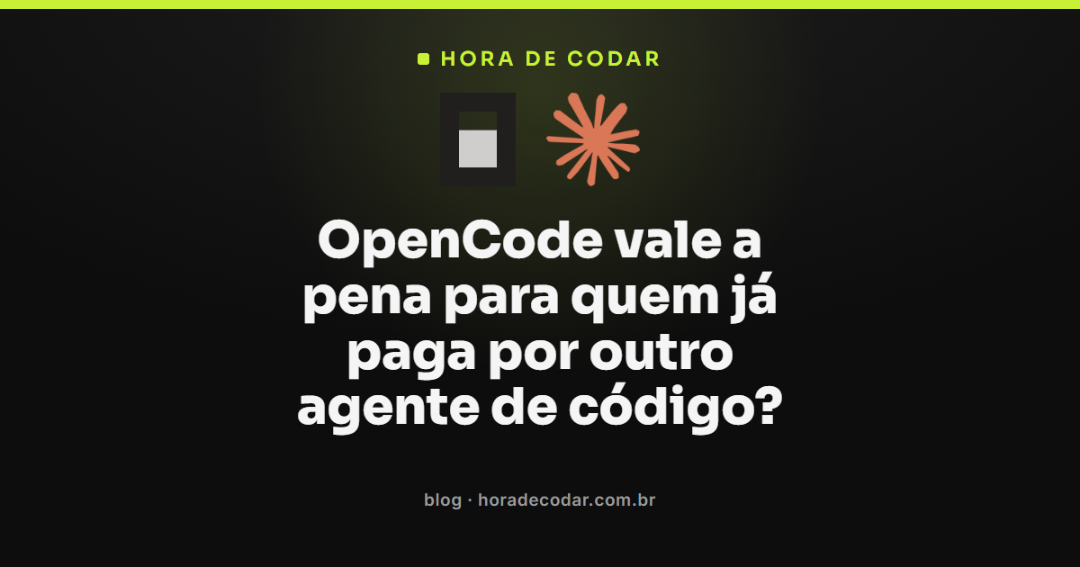OpenCode vale a pena para quem já paga por outro agente de código