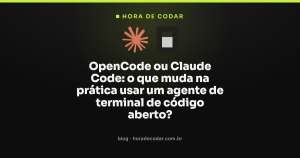 OpenCode ou Claude Code: o que muda na prática usar um agente de terminal de código aberto?