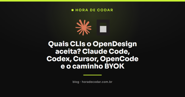Quais CLIs o OpenDesign aceita? Claude Code, Codex, Cursor, OpenCode e o caminho BYOK