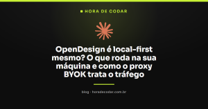OpenDesign é local-first mesmo? O que roda na sua máquina e como o proxy BYOK trata o tráfego