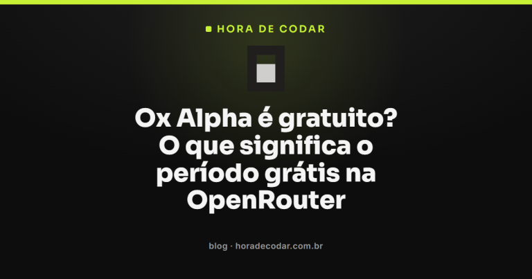Ox Alpha é gratuito? O que significa o período grátis na OpenRouter