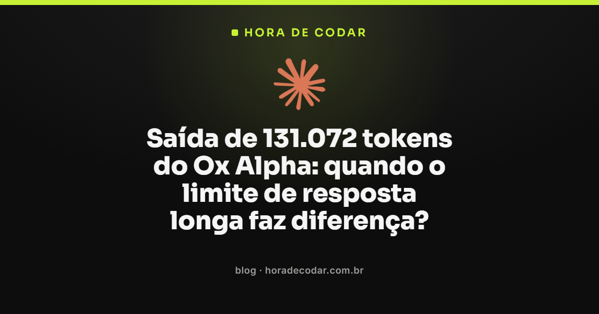 comparação entre janela de contexto e limite de saída de 131.072 tokens do Ox Alpha