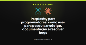 Perplexity para programadores: como usar para pesquisar código, documentação e resolver bugs