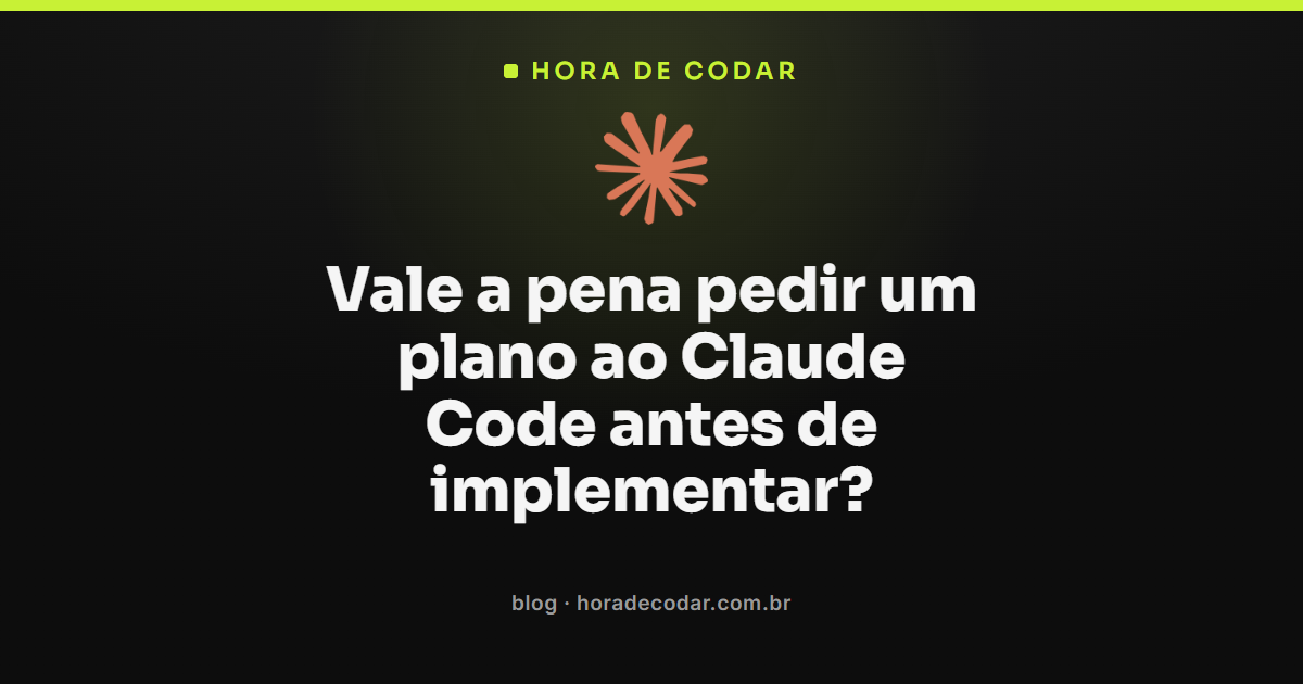 plan mode vale a pena no Claude Code antes de programar