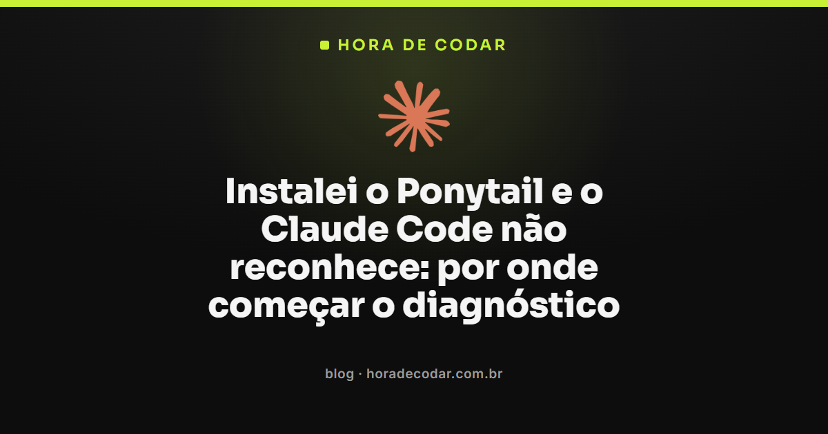 diagnóstico do Ponytail no Claude Code sem reconhecer o plugin