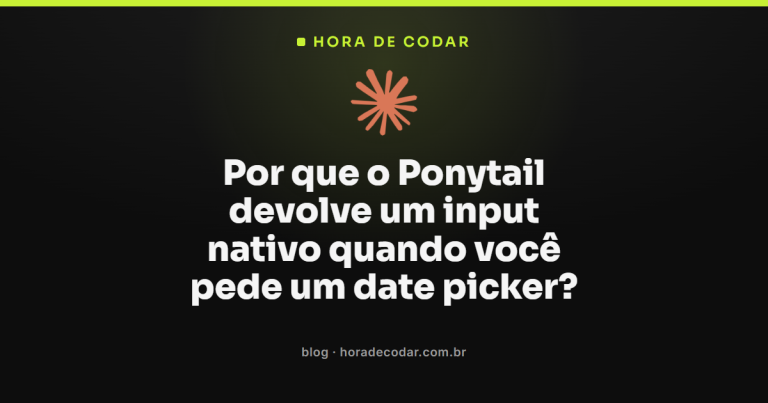 Por que o Ponytail devolve um input nativo quando você pede um date picker?