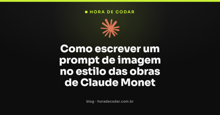 Como escrever um prompt de imagem no estilo das obras de Claude Monet