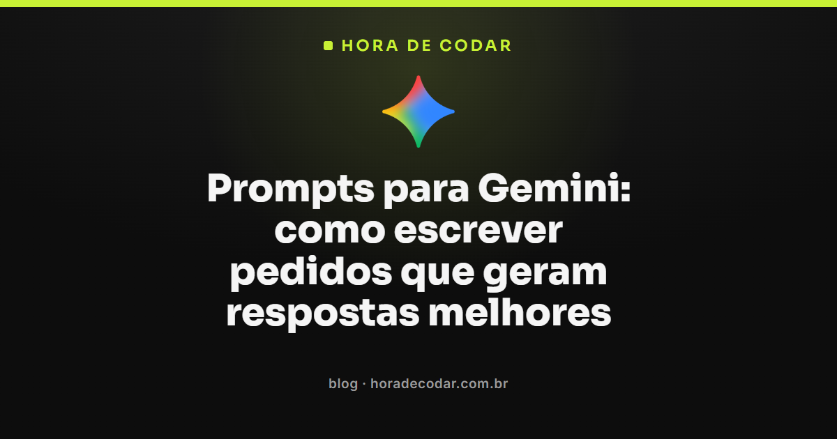 exemplo de prompts para Gemini organizados em persona, tarefa, contexto e formato
