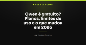 Qwen é gratuito? Planos, limites de uso e o que mudou em 2026
