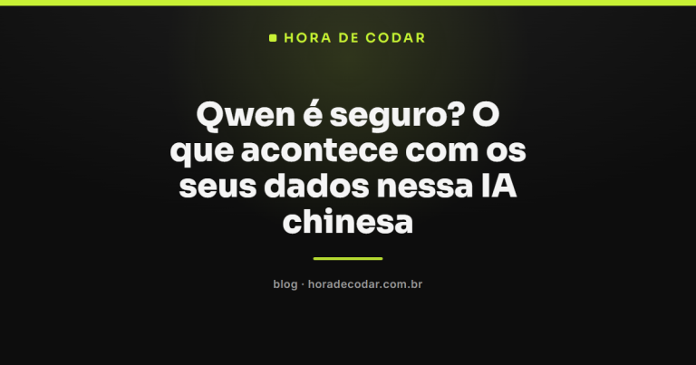 Qwen é seguro? O que acontece com os seus dados nessa IA chinesa