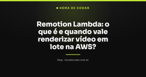 Remotion Lambda: o que é e quando vale renderizar vídeo em lote na AWS?