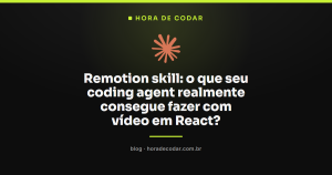 Remotion skill: o que seu coding agent realmente consegue fazer com vídeo em React?