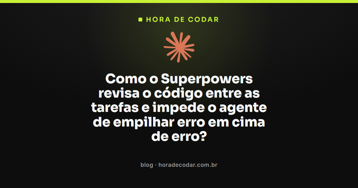 revisão de código Superpowers entre tarefas no Claude Code