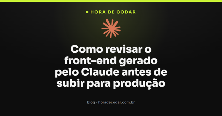 Como revisar o front-end gerado pelo Claude antes de subir para produção