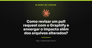Como revisar um pull request com o Graphify e enxergar o impacto além dos arquivos alterados?