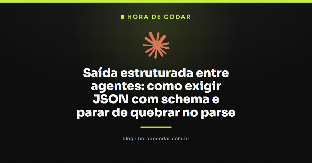saída estruturada em JSON Schema entre agentes de IA