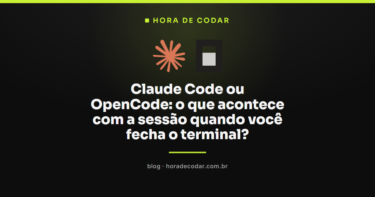retomada de sessão no Claude Code e no OpenCode após fechar o terminal
