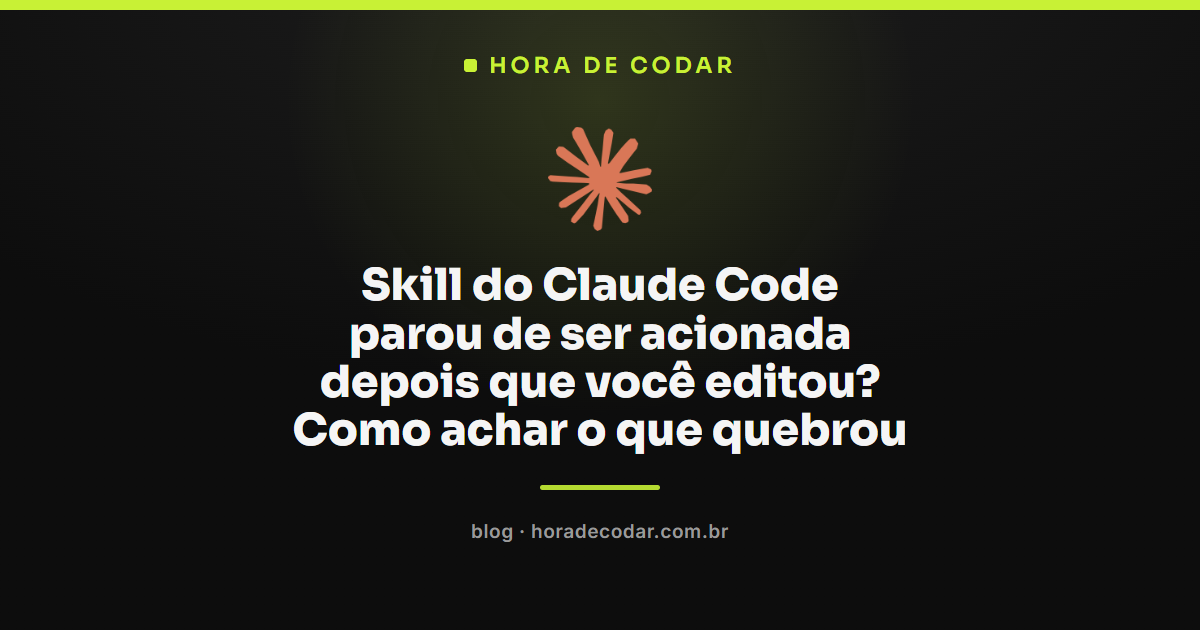 skill do Claude Code não é acionada depois de editada