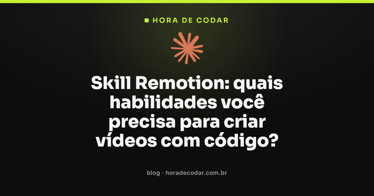 skill Remotion: habilidades de React para criar vídeos com código