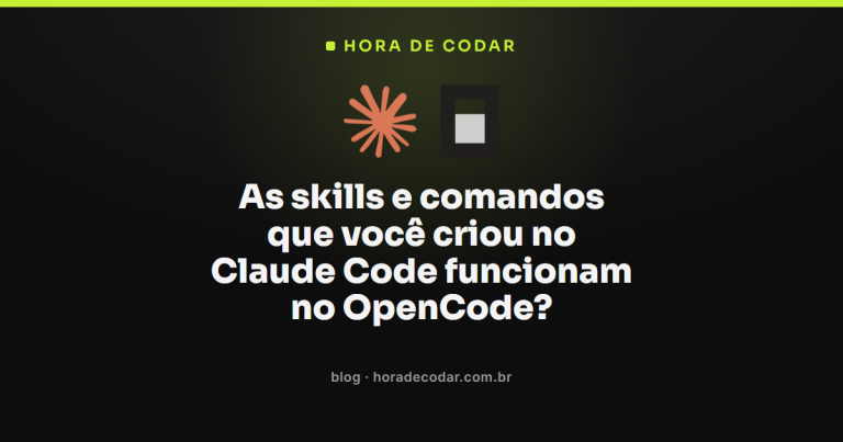 As skills e comandos que você criou no Claude Code funcionam no OpenCode?