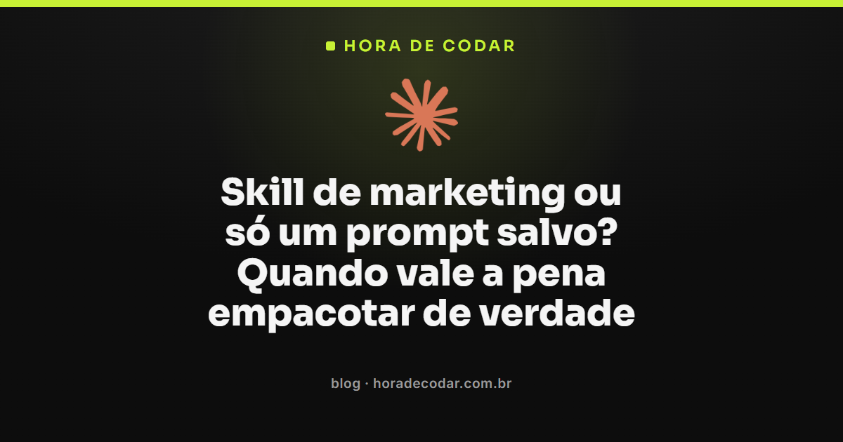 comparação entre skills de marketing e prompt salvo no Claude Code