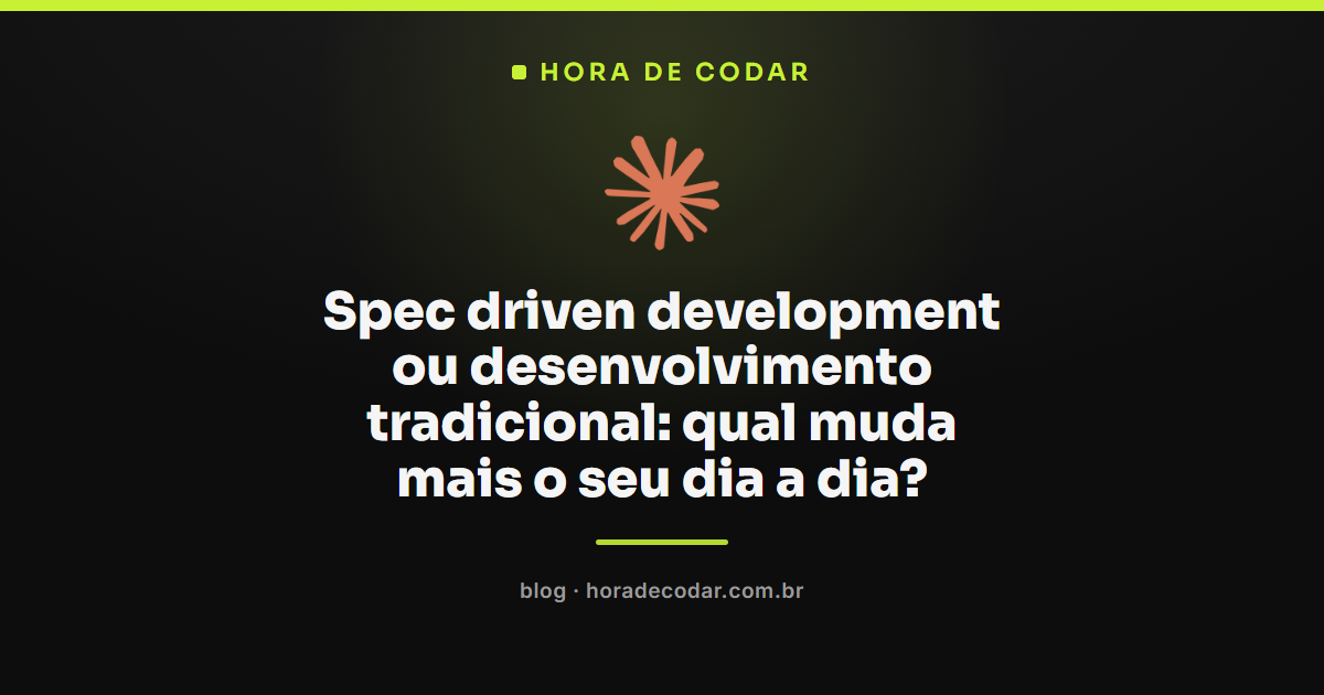 comparação entre spec driven development e desenvolvimento tradicional no dia a dia do programador