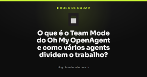 O que é o Team Mode do Oh My OpenAgent e como vários agents dividem o trabalho?