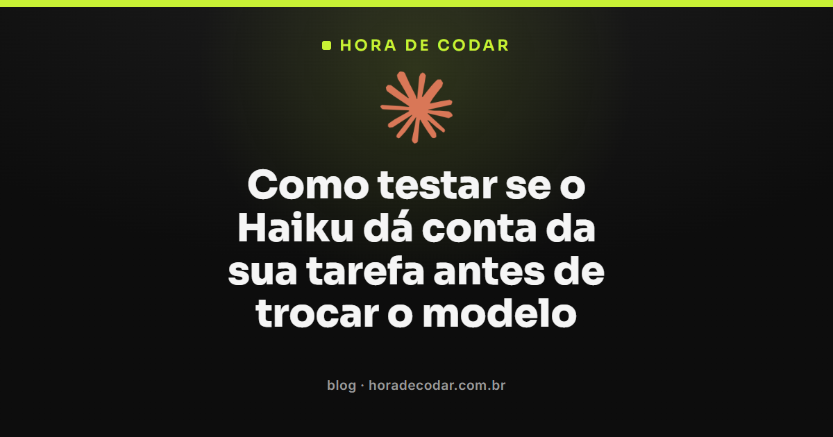 como testar o Haiku antes de trocar de modelo de IA