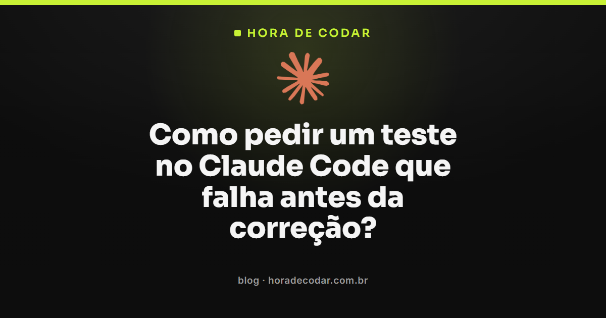 teste no Claude Code que falha antes da correção do bug