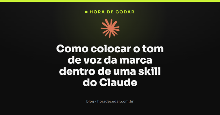 Como colocar o tom de voz da marca dentro de uma skill do Claude