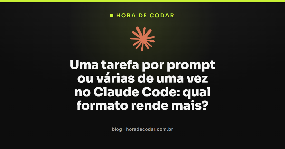 comparação entre uma tarefa por prompt e várias tarefas de uma vez no Claude Code