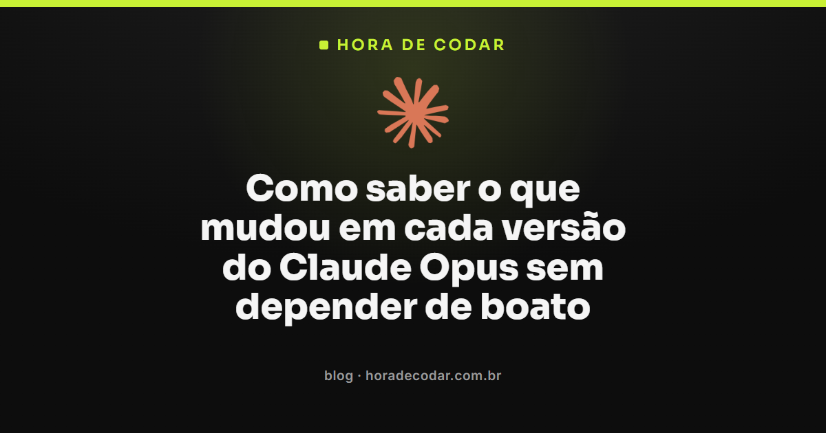 fontes oficiais para acompanhar as versões do Claude Opus