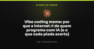Vibe coding meme: por que a internet ri de quem programa com IA (e o que cada piada acerta)