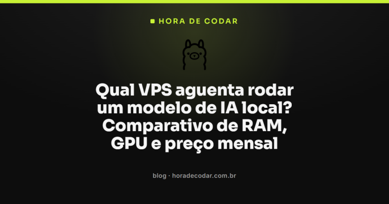 Qual VPS aguenta rodar um modelo de IA local? Comparativo de RAM, GPU e preço mensal