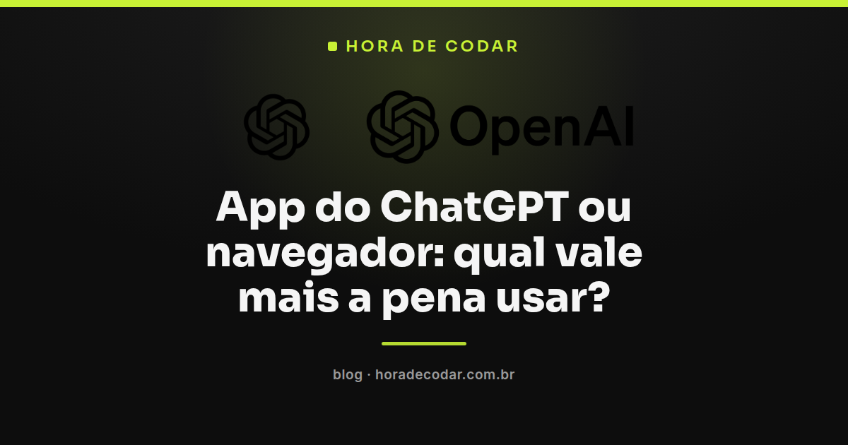 comparação entre o app do ChatGPT para desktop e o uso pelo navegador