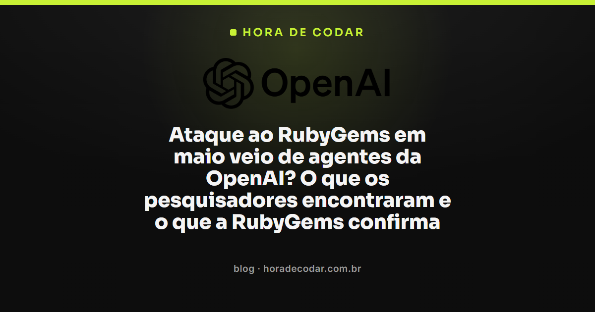 Ilustração do ataque ao RubyGems com pacotes maliciosos e logo da OpenAI