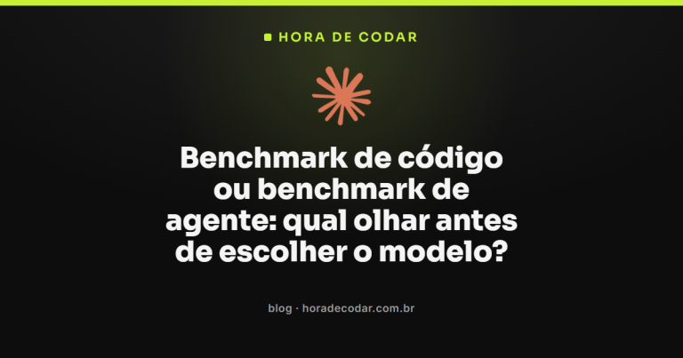 Benchmark de código ou benchmark de agente: qual olhar antes de escolher o modelo?