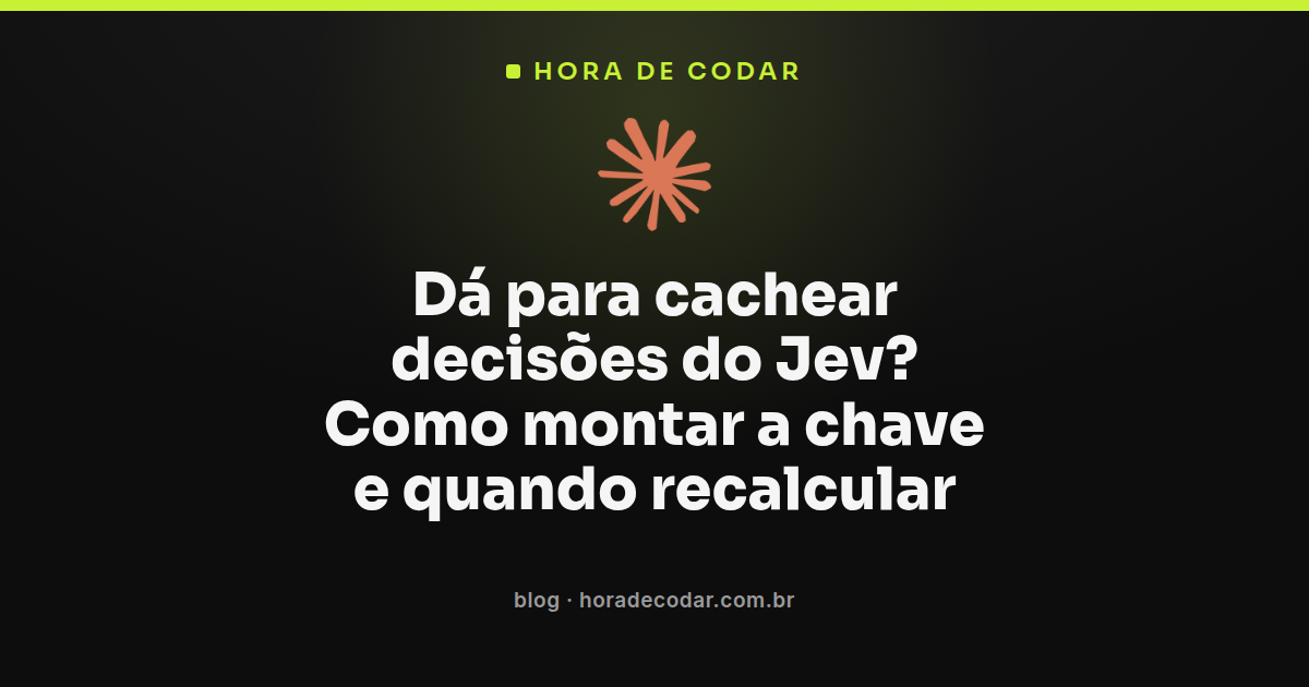 Diagrama mostrando o cache de decisões do Jev montado pelo cliente com digest do state e schema da pergunta