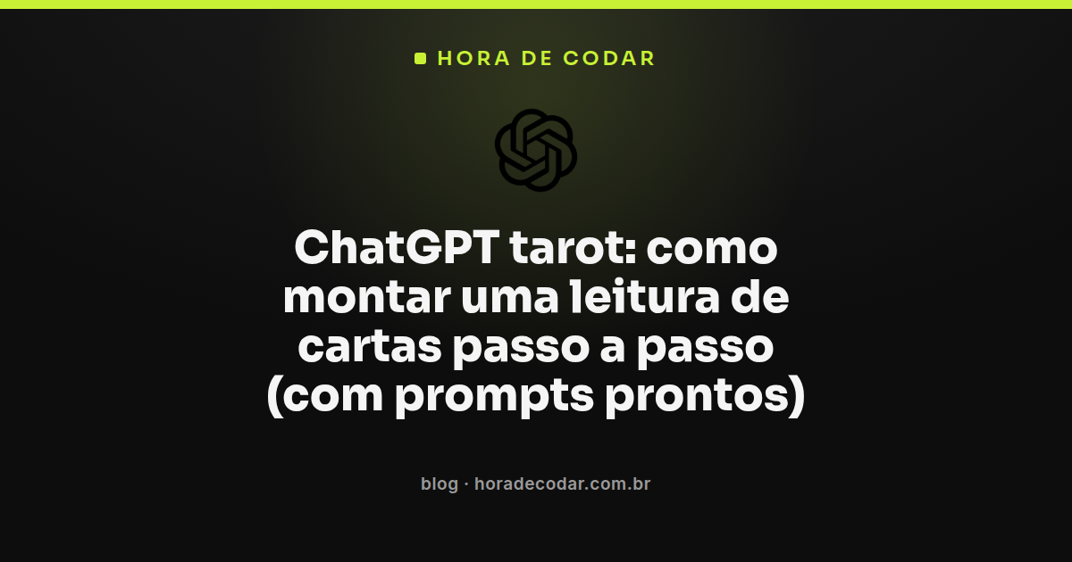 leitura de tarot interpretada com ChatGPT usando prompt de tiragem de cartas