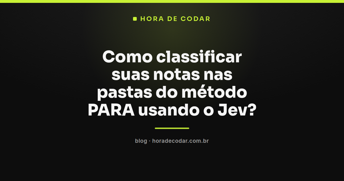 Fluxo de classificar notas no método PARA com Jev usando decisão tipada