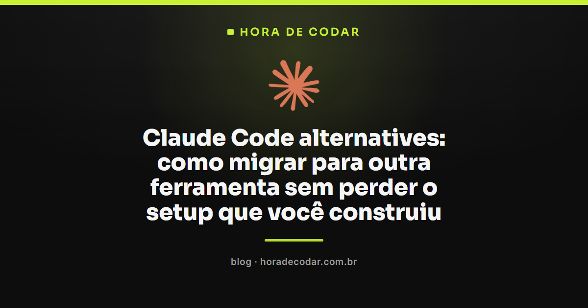 Migração de setup entre Claude Code alternatives usando skills e MCP
