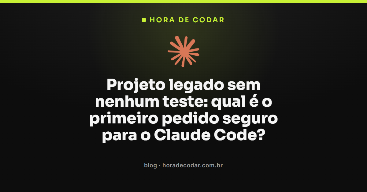 primeiro pedido seguro para o Claude Code em projeto de código legado