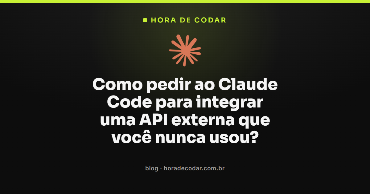 prompt para o Claude Code integrar API externa sem inventar endpoint