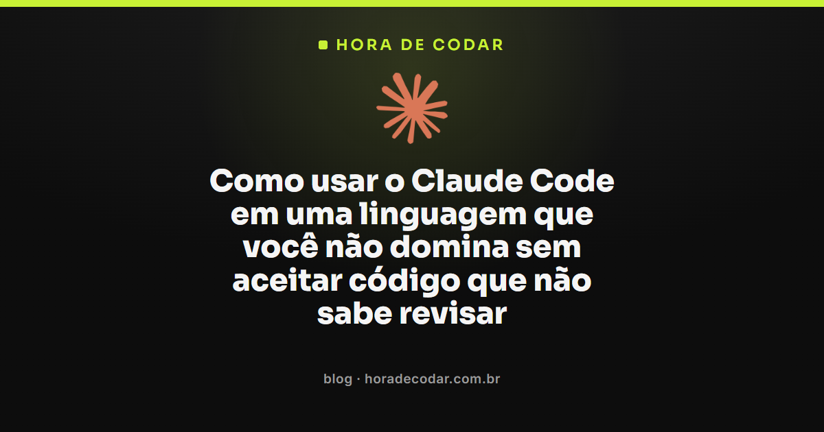 desenvolvedor revisando código gerado pelo Claude Code em linguagem que não domina