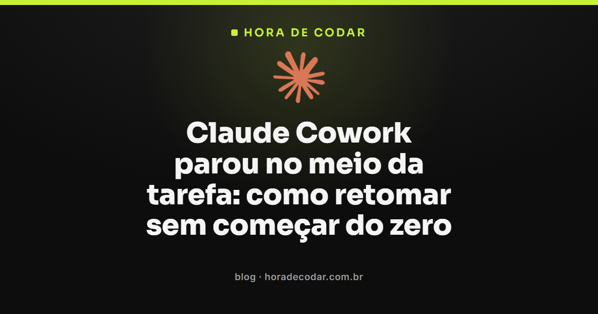 sessão do Claude Cowork parou no meio da tarefa mostrando plano e subtarefas salvas