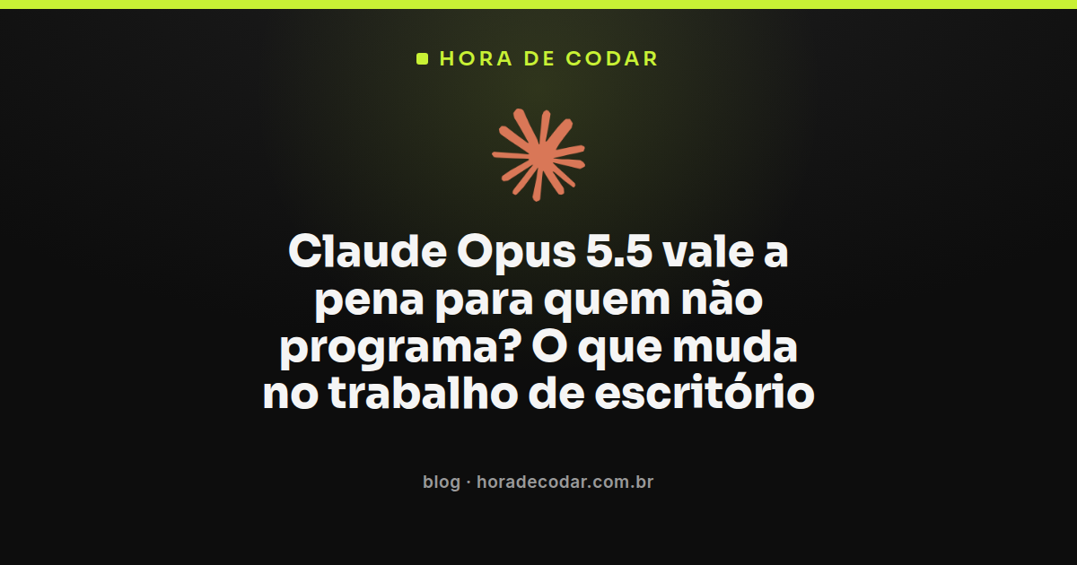 Claude Opus 5.5 aplicado a planilhas, documentos e apresentações no trabalho de escritório