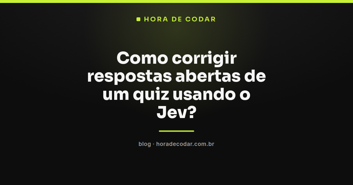 fluxo para corrigir respostas abertas com o Jev usando o primitivo Score