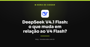 DeepSeek V4.1 Flash: o que muda em relação ao V4 Flash?