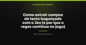 Como extrair campos de texto bagunçado com o Jev (e por que o regex continua no jogo)