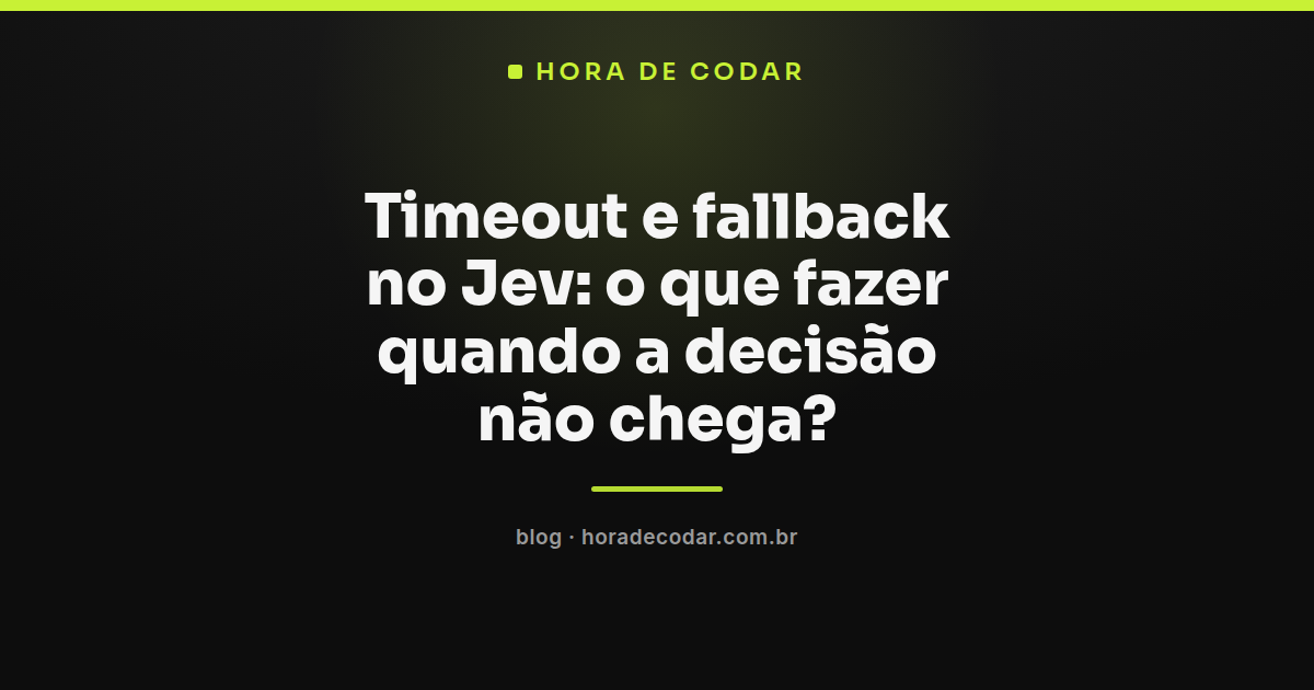 diagrama de timeout e fallback no Jev em fluxo síncrono de decisão